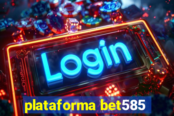 plataforma bet585